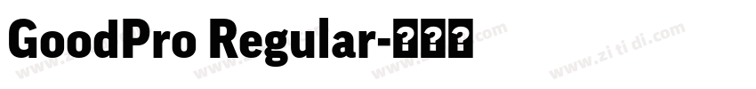 GoodPro Regular字体转换 GoodPro Regular字体转换